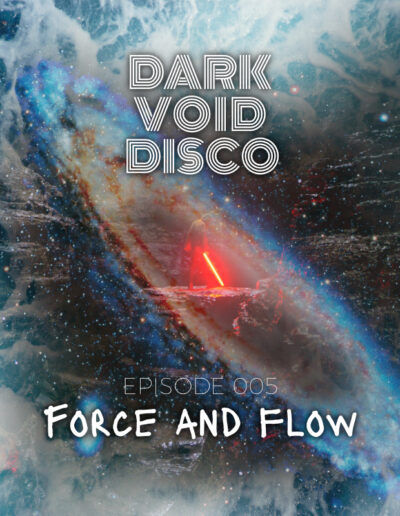 Dark Void Disco podcast visual for episode 005 Force and Flow on Mysterious Studio